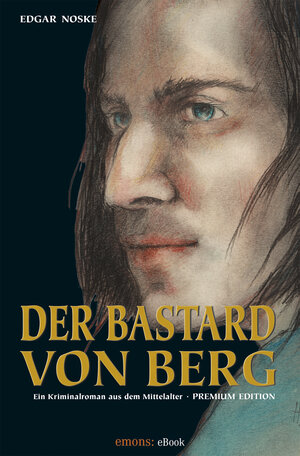 Buchcover Der Bastard von Berg | Edgar Noske | EAN 9783863588298 | ISBN 3-86358-829-0 | ISBN 978-3-86358-829-8