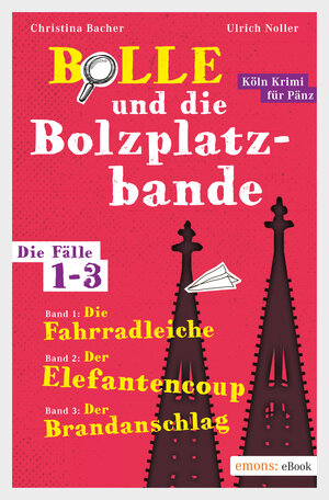 Buchcover Bolle und die Bolzplatzbande. Die Fälle 1-3 | Christina Bacher | EAN 9783863588380 | ISBN 3-86358-838-X | ISBN 978-3-86358-838-0