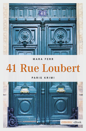 Buchcover 41 Rue Loubert | Mara Ferr | EAN 9783863588434 | ISBN 3-86358-843-6 | ISBN 978-3-86358-843-4