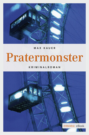 Buchcover Pratermonster | Max Kauer | EAN 9783863589561 | ISBN 3-86358-956-4 | ISBN 978-3-86358-956-1