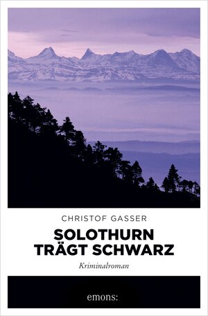 Buchcover Solothurn trägt Schwarz | Christof Gasser | EAN 9783863589608 | ISBN 3-86358-960-2 | ISBN 978-3-86358-960-8