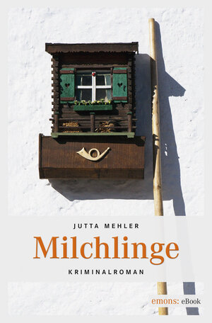 Buchcover Milchlinge | Jutta Mehler | EAN 9783863589813 | ISBN 3-86358-981-5 | ISBN 978-3-86358-981-3