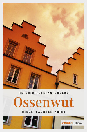 Buchcover Ossenwut | Heinrich-Stefan Noelke | EAN 9783863589820 | ISBN 3-86358-982-3 | ISBN 978-3-86358-982-0