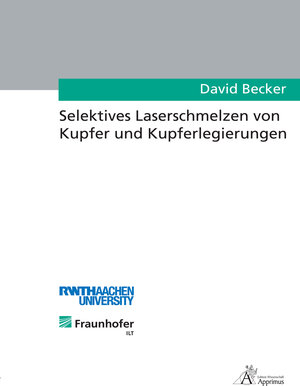 Buchcover Selektives Laserschmelzen von Kupfer und Kupferlegierungen | David Becker | EAN 9783863592172 | ISBN 3-86359-217-4 | ISBN 978-3-86359-217-2