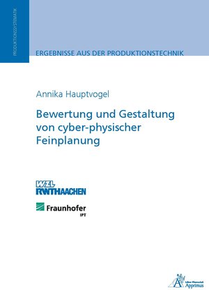 Buchcover Bewertung und Gestaltung von cyber-physischer Feinplanung | Annika Hauptvogel | EAN 9783863592929 | ISBN 3-86359-292-1 | ISBN 978-3-86359-292-9
