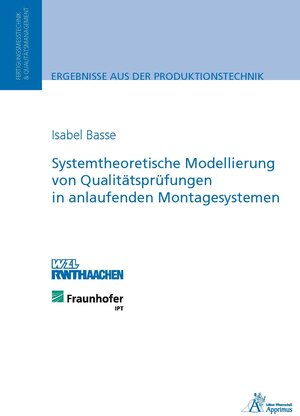 Buchcover Systemtheoretische Modellierung von Qualitätsprüfungen in anlaufenden Montagesystemen | Isabel Basse | EAN 9783863593124 | ISBN 3-86359-312-X | ISBN 978-3-86359-312-4