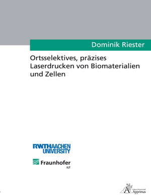 Buchcover Ortsselektives, präzises Laserdrucken von Biomaterialien und Zellen | Dominik Riester | EAN 9783863593131 | ISBN 3-86359-313-8 | ISBN 978-3-86359-313-1
