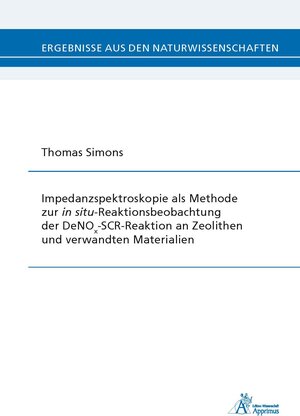 Buchcover Impedanzspektroskopie als Methode zur in situ-Reaktionsbeobachtung der DeNOx-SCR-Reaktion an Zeolithen und verwandten Materialien | Thomas Simons | EAN 9783863593384 | ISBN 3-86359-338-3 | ISBN 978-3-86359-338-4