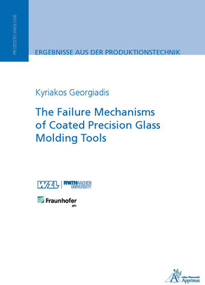 Buchcover The Failure Mechanisms of Coated Precision Glass Molding Tools | Kyriakos Georgiadis | EAN 9783863593711 | ISBN 3-86359-371-5 | ISBN 978-3-86359-371-1
