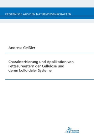 Buchcover Charakterisierung und Applikation von Fettsäureestern der Cellulose und deren kolloidaler Systeme | Andreas Geißler | EAN 9783863594985 | ISBN 3-86359-498-3 | ISBN 978-3-86359-498-5