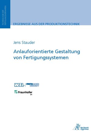 Buchcover Anlauforientierte Gestaltung von Fertigungssystemen | Jens Martin Jacob Stauder | EAN 9783863595203 | ISBN 3-86359-520-3 | ISBN 978-3-86359-520-3