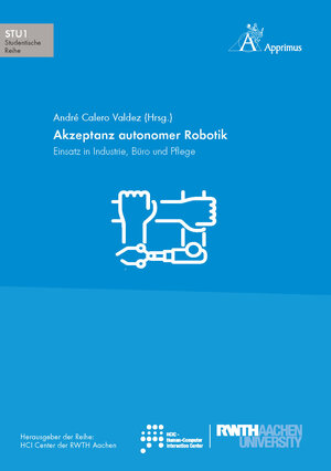 Buchcover Akzeptanz autonomer Robotik | André Calero Valdez | EAN 9783863596002 | ISBN 3-86359-600-5 | ISBN 978-3-86359-600-2