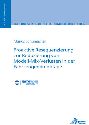 Buchcover Proaktive Resequenzierung zur Reduzierung von Modell-Mix-Verlusten in der Fahrzeugendmontage | Marius Schumacher | EAN 9783863597320 | ISBN 3-86359-732-X | ISBN 978-3-86359-732-0