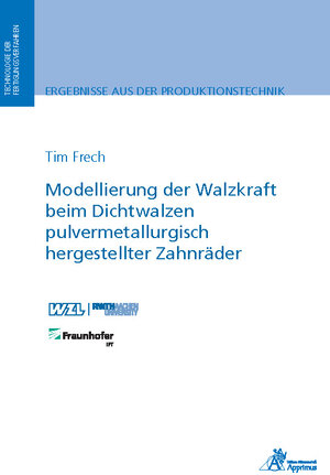 Buchcover Modellierung der Walzkraft beim Dichtwalzen pulvermetallurgisch hergestellter Zahnräder | Tim Frech | EAN 9783863597368 | ISBN 3-86359-736-2 | ISBN 978-3-86359-736-8