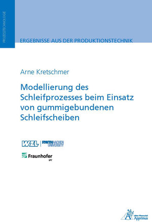 Buchcover Modellierung des Schleifprozesses beim Einsatz von gummigebundenen Schleifscheiben | Arne Kretschmer | EAN 9783863597429 | ISBN 3-86359-742-7 | ISBN 978-3-86359-742-9