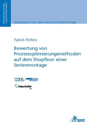 Buchcover Bewertung von Prozessoptimierungsmethoden auf demShopfloor einer Serienmontage | Patrick Pötters | EAN 9783863598075 | ISBN 3-86359-807-5 | ISBN 978-3-86359-807-5