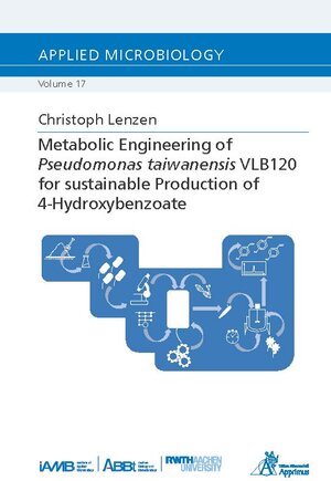 Buchcover Metabolic Engineering ofPseudomonas taiwanensis VLB120 for sustainableProduction of 4-Hydroxybenzoate | Christoph Lenzen | EAN 9783863598167 | ISBN 3-86359-816-4 | ISBN 978-3-86359-816-7