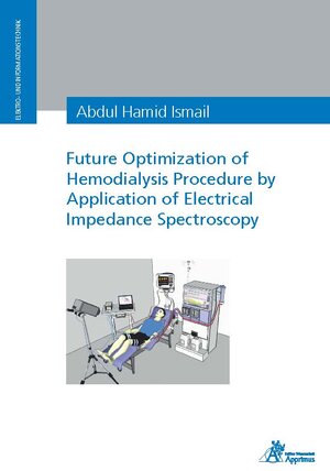 Buchcover Future Optimization of Hemodialysis Procedure by Application of Electrical Impedance Spectroscopy | Abdul Hamid Ismail | EAN 9783863598310 | ISBN 3-86359-831-8 | ISBN 978-3-86359-831-0