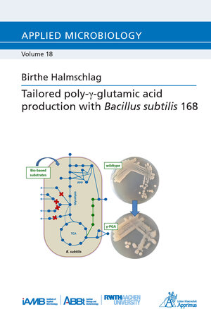 Buchcover Tailored poly-γ-glutamic acid production with Bacillus subtilis 168 | Birthe Halmschlag | EAN 9783863598327 | ISBN 3-86359-832-6 | ISBN 978-3-86359-832-7