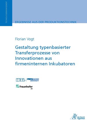 Buchcover Gestaltung typenbasierter Transferprozesse von Innovationen aus firmeninternen Inkubatoren | Florian Vogt | EAN 9783863598815 | ISBN 3-86359-881-4 | ISBN 978-3-86359-881-5