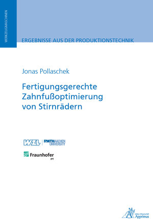 Buchcover Fertigungsgerechte Zahnfußoptimierung von Stirnrädern | Jonas Pollaschek | EAN 9783863598884 | ISBN 3-86359-888-1 | ISBN 978-3-86359-888-4