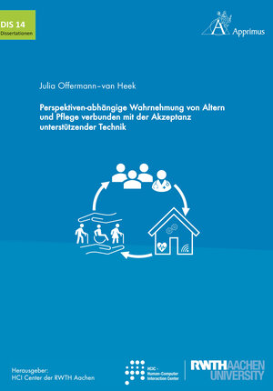 Buchcover Perspektiven-abhängige Wahrnehmung von Altern und Pflege verbunden mit der Akzeptanz unterstützender Technik | Julia Offermann-van Heek | EAN 9783863599706 | ISBN 3-86359-970-5 | ISBN 978-3-86359-970-6
