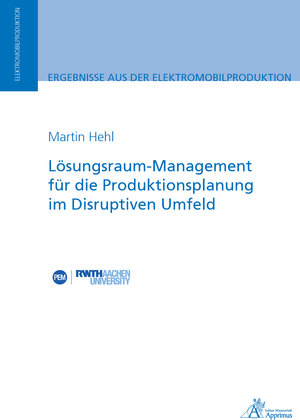 Buchcover Lösungsraum-Management für die Produktionsplanung im Disruptiven Umfeld | Martin Hehl | EAN 9783863599744 | ISBN 3-86359-974-8 | ISBN 978-3-86359-974-4