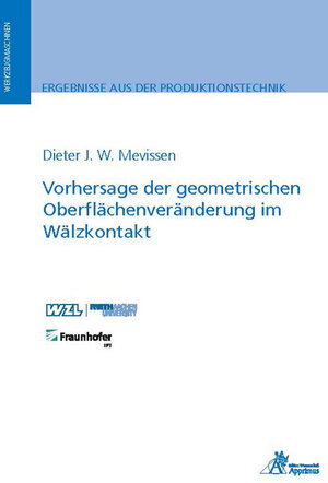 Buchcover Vorhersage der geometrischen Oberflächenveränderung im Wälzkontakt | Dieter J. W. Mevissen | EAN 9783863599980 | ISBN 3-86359-998-5 | ISBN 978-3-86359-998-0