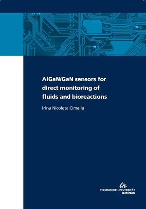 Buchcover AlGaN/GaN sensors for direct monitoring of fluids and bioreactions | Irina Nicoleta Cimalla | EAN 9783863600037 | ISBN 3-86360-003-7 | ISBN 978-3-86360-003-7