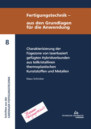 Buchcover Charakterisierung der Fügezone von laserbasiert gefügten Hybridverbunden aus teilkristallinen thermoplastischen Kunststoffen und Metallen | Klaus Schricker | EAN 9783863602024 | ISBN 3-86360-202-1 | ISBN 978-3-86360-202-4