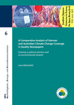 Buchcover A Comparative Analysis of German and Australian Climate Change Coverage in Quality Newspapers | Lena Birkenfeld | EAN 9783863602185 | ISBN 3-86360-218-8 | ISBN 978-3-86360-218-5