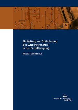 Buchcover Ein Beitrag zur Optimierung des Wissenstransfers in der Einzelfertigung | Nicole Stoffelshaus | EAN 9783863602239 | ISBN 3-86360-223-4 | ISBN 978-3-86360-223-9