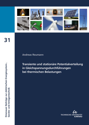 Buchcover Transiente und stationäre Potentialverteilung in Gleichspannungsdurchführungen bei thermischen Belastungen | Andreas Reumann | EAN 9783863602413 | ISBN 3-86360-241-2 | ISBN 978-3-86360-241-3
