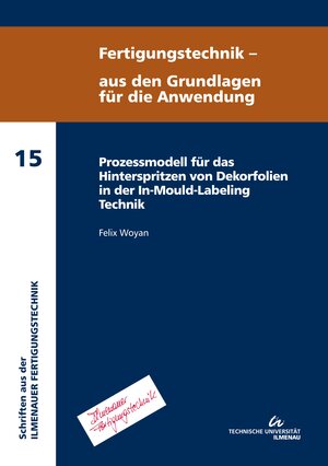 Buchcover Prozessmodell für das Hinterspritzen von Dekorfolien in der In-Mould-Labeling Technik | Felix Woyan | EAN 9783863602628 | ISBN 3-86360-262-5 | ISBN 978-3-86360-262-8