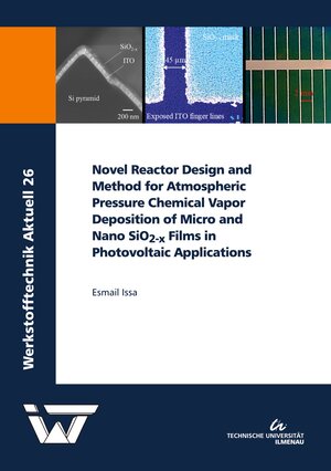 Buchcover Novel Reactor Design and Method for Atmospheric Pressure Chemical Vapor Deposition of Micro and Nano SiO2-x Films in Photovoltaic Applications | Esmail Issa | EAN 9783863602635 | ISBN 3-86360-263-3 | ISBN 978-3-86360-263-5