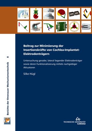 Buchcover Beitrag zur Minimierung der Insertionskräfte von Cochlea-Implantat-Elektrodenträgern | Silke Hügl | EAN 9783863602642 | ISBN 3-86360-264-1 | ISBN 978-3-86360-264-2