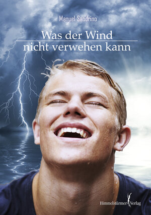 Buchcover Was der Wind nicht verwehen kann | Manuel Sandrino | EAN 9783863615475 | ISBN 3-86361-547-6 | ISBN 978-3-86361-547-5