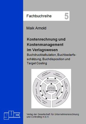 Buchcover Kostenrechnung und Kostenmanagement im Verlagswesen | Maik Arnold | EAN 9783863670009 | ISBN 3-86367-000-0 | ISBN 978-3-86367-000-9