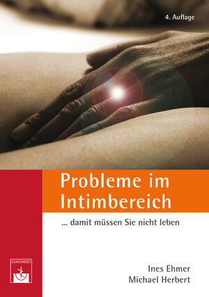 Buchcover Probleme im Intimbereich... damit müssen Sie nicht leben! | Ines Ehmer | EAN 9783863711887 | ISBN 3-86371-188-2 | ISBN 978-3-86371-188-7