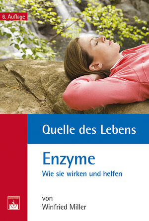 Buchcover Quelle des Lebens: Enzyme | Winfried Miller | EAN 9783863712310 | ISBN 3-86371-231-5 | ISBN 978-3-86371-231-0