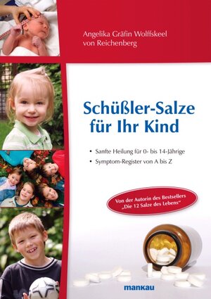 Buchcover Schüßler-Salze für Ihr Kind – Sanfte Heilung für 0- bis 14-jährige | Angelika Gräfin Wolffskeel von Reichenberg | EAN 9783863740306 | ISBN 3-86374-030-0 | ISBN 978-3-86374-030-6