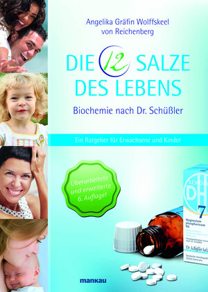 Buchcover Die 12 Salze des Lebens - Biochemie nach Dr. Schüßler | Angelika Gräfin Wolffskeel von Reichenberg | EAN 9783863740870 | ISBN 3-86374-087-4 | ISBN 978-3-86374-087-0