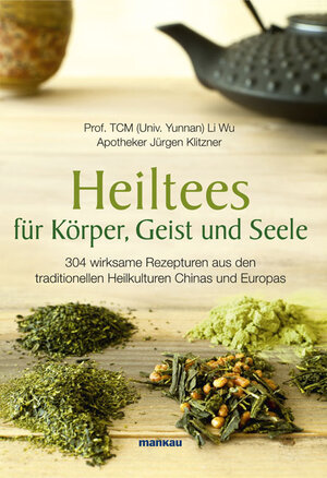 Buchcover Heiltees für Körper, Geist und Seele | Li Wu | EAN 9783863740917 | ISBN 3-86374-091-2 | ISBN 978-3-86374-091-7