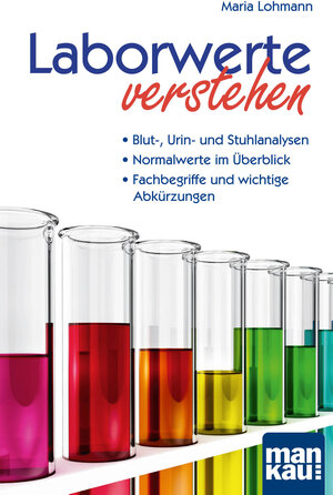 Buchcover Laborwerte verstehen. Kompakt-Ratgeber | Maria Lohmann | EAN 9783863741594 | ISBN 3-86374-159-5 | ISBN 978-3-86374-159-4
