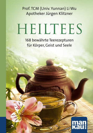 Buchcover Heiltees. Kompakt-Ratgeber | Wu Li | EAN 9783863741846 | ISBN 3-86374-184-6 | ISBN 978-3-86374-184-6