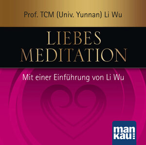 Buchcover Liebesmeditation | Li Wu | EAN 9783863741884 | ISBN 3-86374-188-9 | ISBN 978-3-86374-188-4