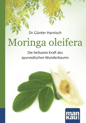 Buchcover Moringa oleifera. Kompakt-Ratgeber | Günter Harnisch | EAN 9783863741938 | ISBN 3-86374-193-5 | ISBN 978-3-86374-193-8