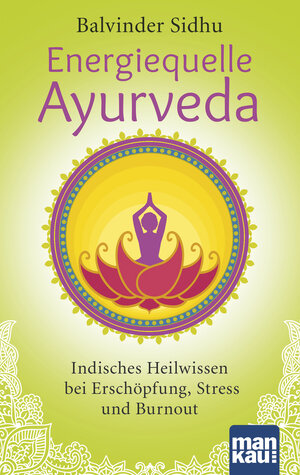 Buchcover Energiequelle Ayurveda | Balvinder Sidhu | EAN 9783863742058 | ISBN 3-86374-205-2 | ISBN 978-3-86374-205-8