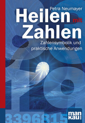 Buchcover Heilen mit Zahlen. Kompakt-Ratgeber | Petra Rosa Neumayer | EAN 9783863742096 | ISBN 3-86374-209-5 | ISBN 978-3-86374-209-6