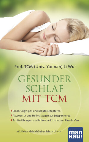 Buchcover Gesunder Schlaf mit TCM | Prof. TCM (Univ. Yunnan) Li Wu | EAN 9783863742140 | ISBN 3-86374-214-1 | ISBN 978-3-86374-214-0